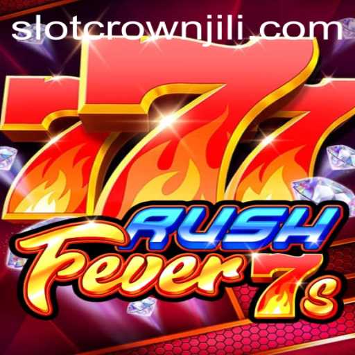 Dive into the Excitement of RushFever7s: Your Ultimate Gaming Experience with CROWNJILI